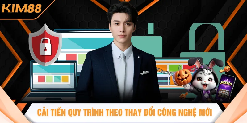 Cải tiến quy trình bảo mật theo thay đổi công nghệ mới
