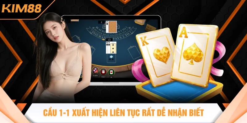 Cầu 1-1 xuất hiện liên tục rất dễ nhận biết