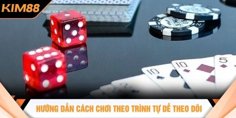 Hướng dẫn cách chơi theo trình tự dễ theo dõi