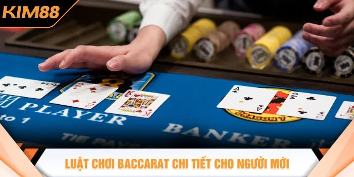 Luật chơi baccarat chi tiết cho người mới