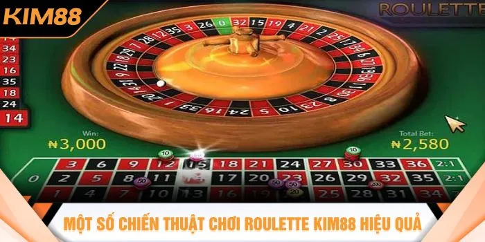 Một số chiến thuật chơi roulette KIM88 hiệu quả