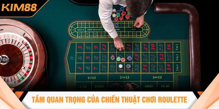 Tầm quan trọng của chiến thuật chơi roulette